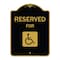 Signmission Designer Series-Graphic Handicapped Reserved Black & Gold, 24" x 18", BG-1824-9837 A-DES-BG-1824-9837 - alternate 1